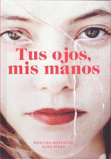 TUS OJOS, MIS MANOS, de RIVAS, ALBA | portada del libro
