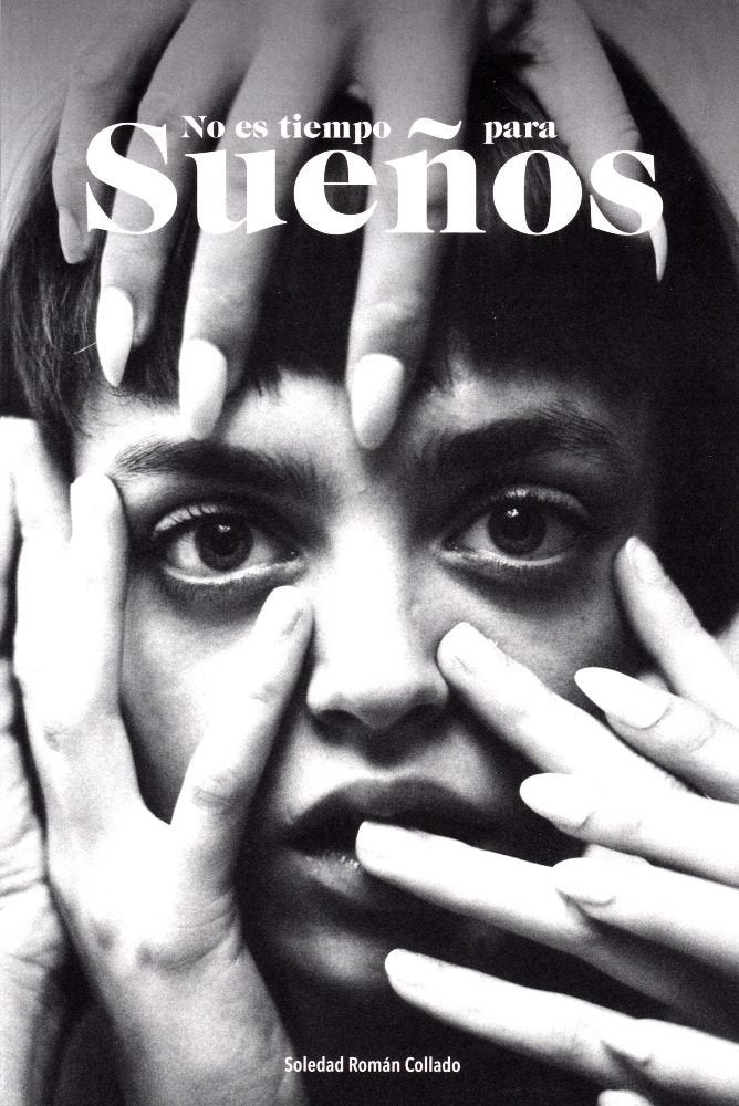 NO ES TIEMPO PARA SUEÑOS, de ROMAN COLLADO | portada del libro