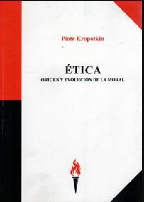 ETICA. ORIGEN Y EVOLUCION DE LA MORAL, de KROPOTKIN | portada del libro