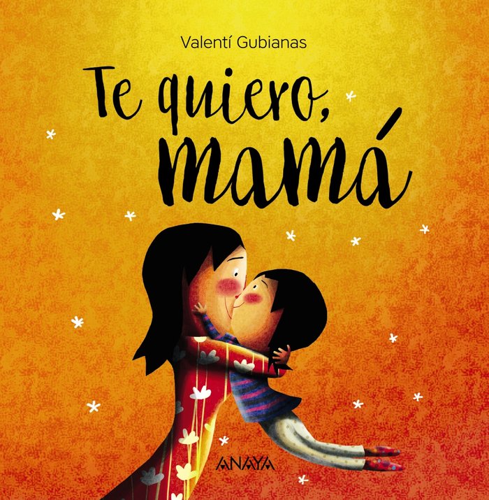 Te quiero, mamá, de Gubianas, Valentí | portada del libro