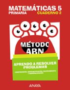 Matemáticas 5. Método ABN. Aprendo a resolver problemas 2., de Varios autores | portada del libro