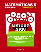 Matemáticas 6. Método ABN. Aprendo a resolver problemas 2., de Varios autores | portada del libro