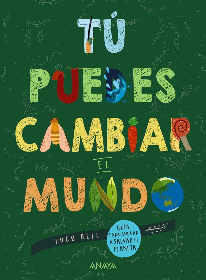 Tú puedes cambiar el mundo, de Bell, Lucy | portada del libro