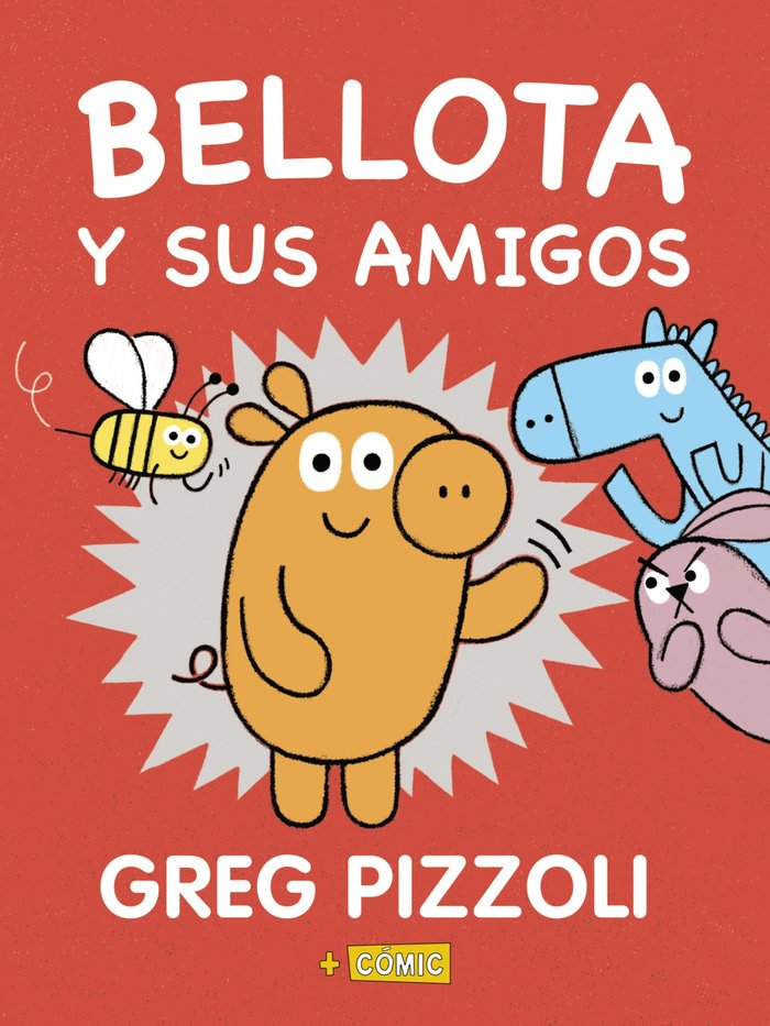Bellota y sus amigos, de Pizzoli, Greg | portada del libro