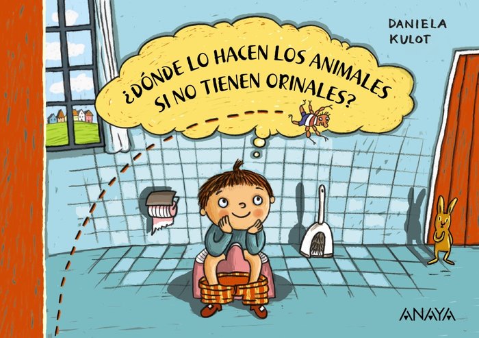 ¿DONDE LO HACEN LOS ANIMALES SI NO TIENEN ORINALES?, de KULOT, DANIELA | portada del libro