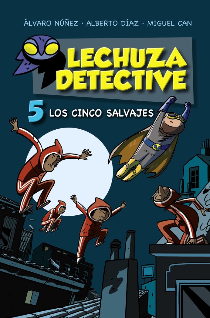 LECHUZA DETECTIVE 5: LOS CINCO SALVAJES, de LECHUZA, EQUIPO | portada del libro