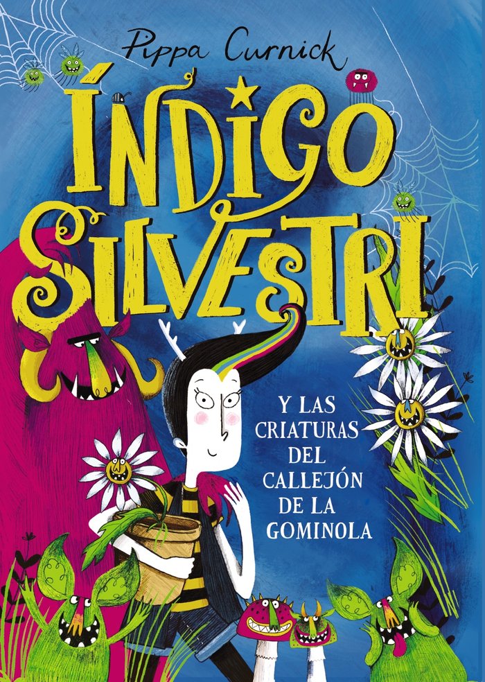INDIGO SILVESTRI Y LAS CRIATURAS DEL CALLEJON DE LA GOMINOLA, de CURNICK, PIPPA | portada del libro