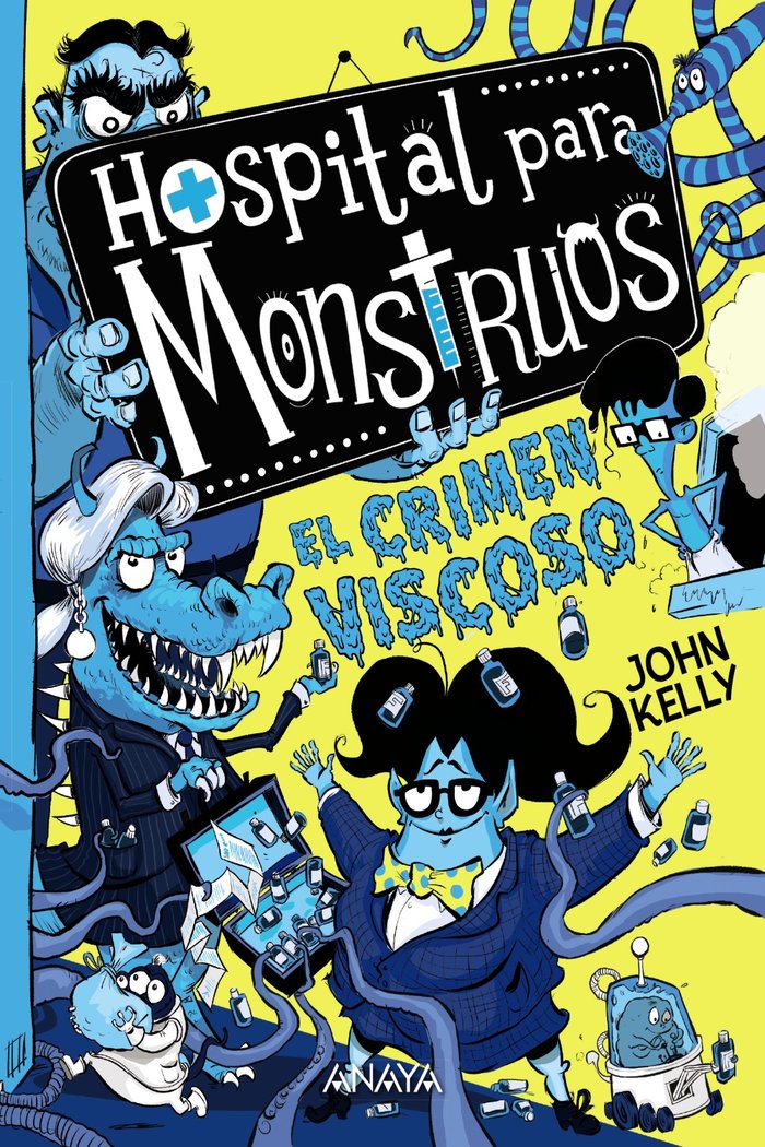 Hospital para monstruos 3: el crimen viscoso, de KELLY, JOHN | portada del libro