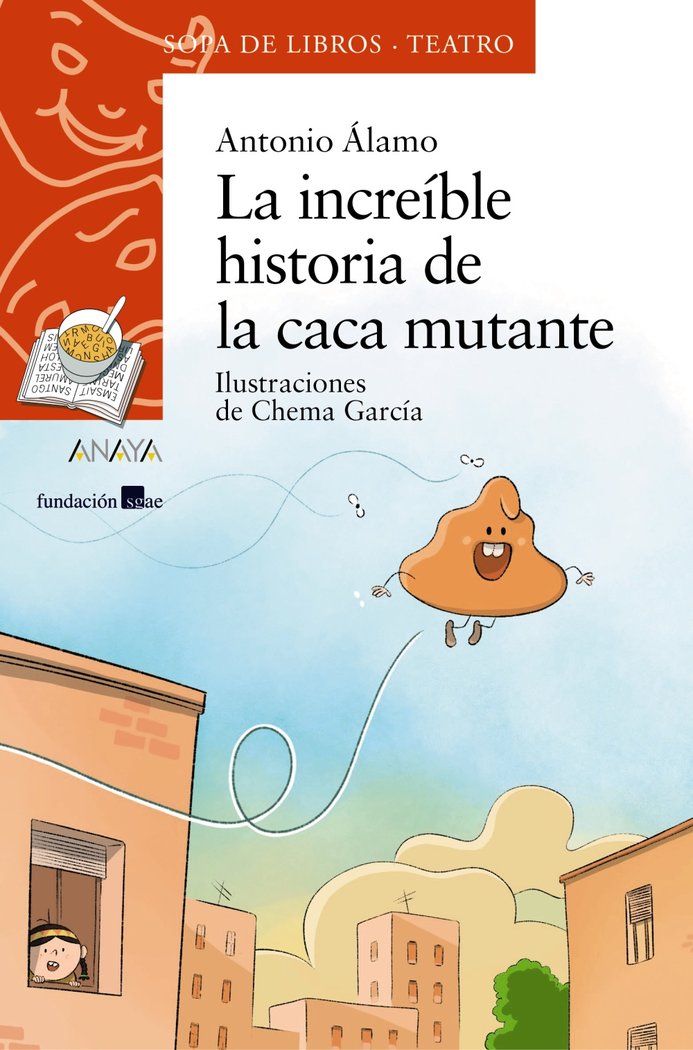 LA INCREIBLE HISTORIA DE LA CACA MUTANTE, de ALAMO, ANTONIO DEL | portada del libro