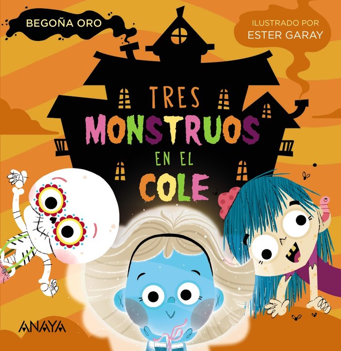 Tres monstruos en el cole, de ORO, BEGOÑA | portada del libro