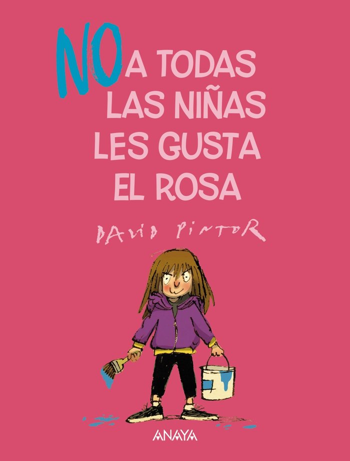 NO A TODAS LAS NIÑAS LES GUSTA EL ROSA, de PINTOR, DAVID | portada del libro