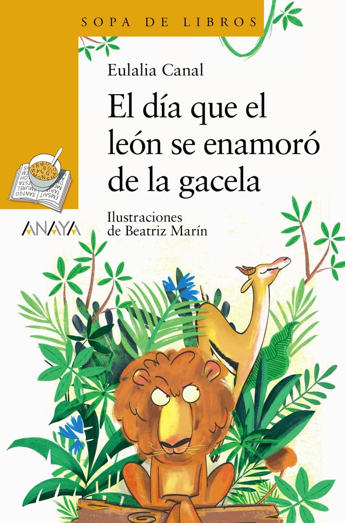 EL DIA QUE EL LEON SE ENAMORO DE LA GACELA, de CANAL, EULALIA | portada del libro