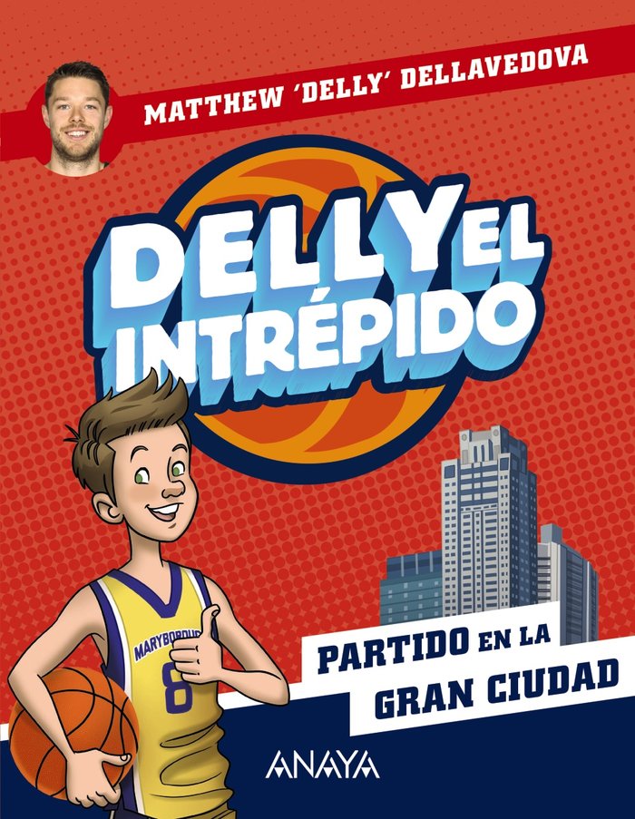 DELLY EL INTREPIDO 2 PARTIDO EN LA GRAN CIUDAD, de DELLY DELLAVEDOVA, MATTHEW | portada del libro