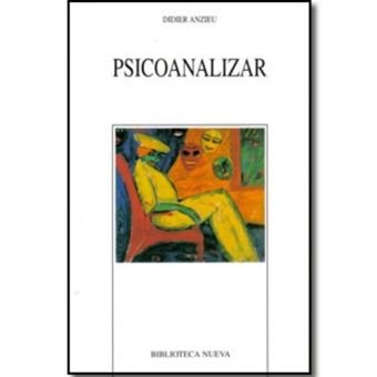 Psicoanalizar, de Anzieu, Didier | portada del libro