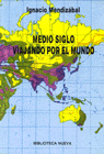 Medio siglo viajando por el mundo, de MENDIZABAL | portada del libro