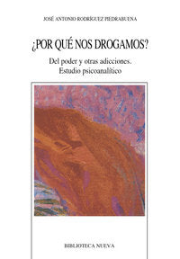 ¿Por qué nos drogamos?, de Rodríguez Piedrabuena | portada del libro