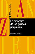 La dinámica de los grupos pequeños, de Anzieu, Didier | portada del libro