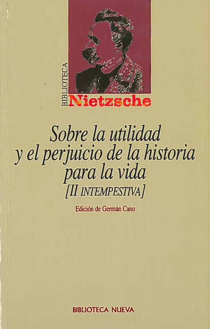 Sobre la utilidad y el perjuicio de la historia para la vida, de Nietzsche, Friedrich | portada del libro