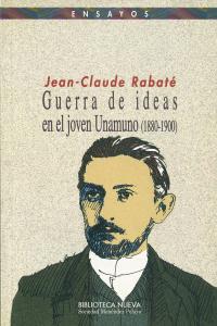 Guerra de ideas en el joven Unamuno (1880-1900), de Rabaté, Jean-Claude | portada del libro