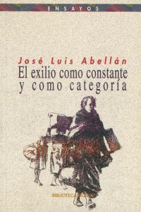 El exilio como constante y como categoría, de Abellán, José Luis | portada del libro
