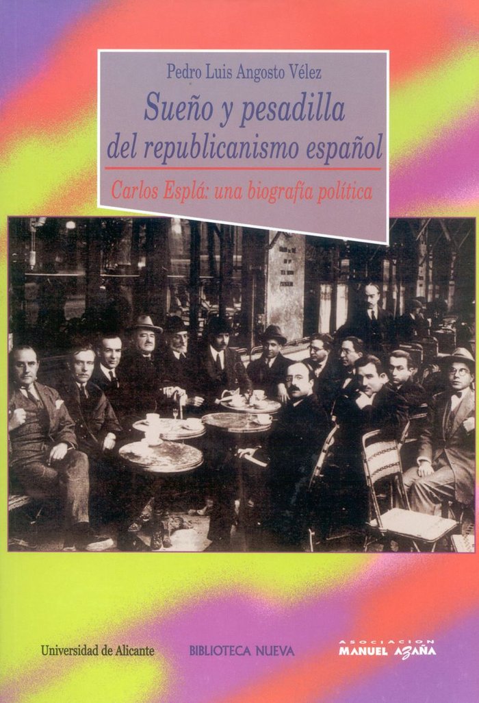 Sueño y pesadilla del republicanismo español, de Angosto Vélez, Pedro Luis | portada del libro