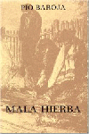 MALA HIERBA, de BAROJA PIO | portada del libro