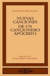 Nuevas canciones. De un cancionero apócrifo ., de Machado, Antonio | portada del libro