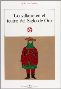 Lo villano en el teatro del Siglo de Oro ., de Salomon, Noel | portada del libro