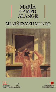 Mi niñez y su mundo ., de Campo Alange, María | portada del libro