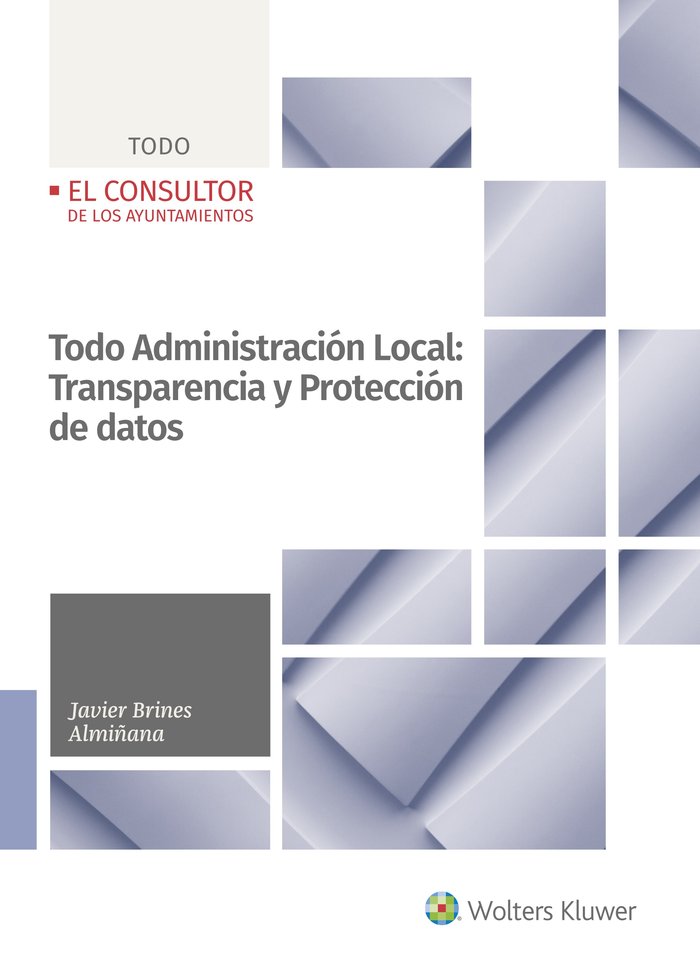 TODO ADMINISTRACION LOCAL TRANSPARENCIA Y PROTECCION DATOS, de JAVIER BRINES ALMIÑANA | portada del libro