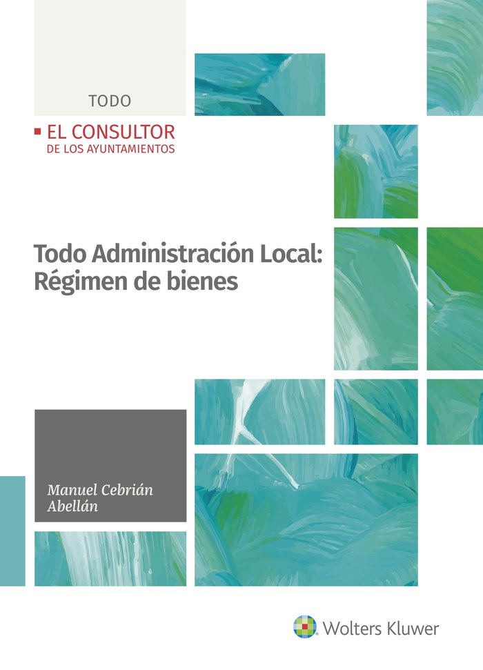 TODO ADMINISTRACION LOCAL REGIMEN DE BIENES, de MANUEL CEBRIAN ABELLAN | portada del libro