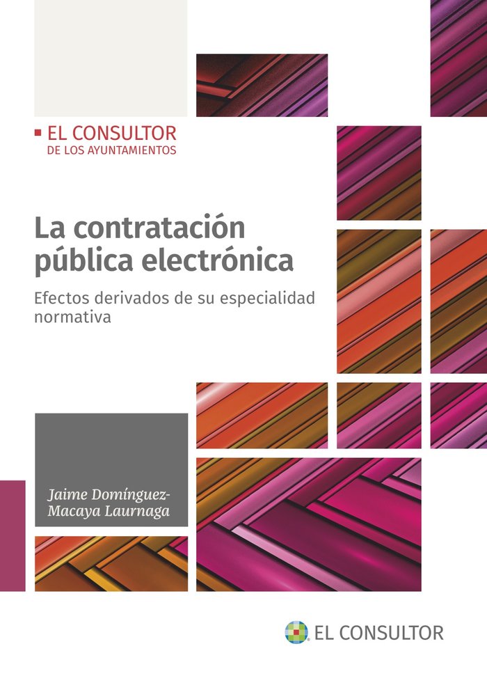 LA CONTRATACION PUBLICA ELECTRONICA, de DOMINGUEZ-MACAYA LAURNAGA, JAIME | portada del libro