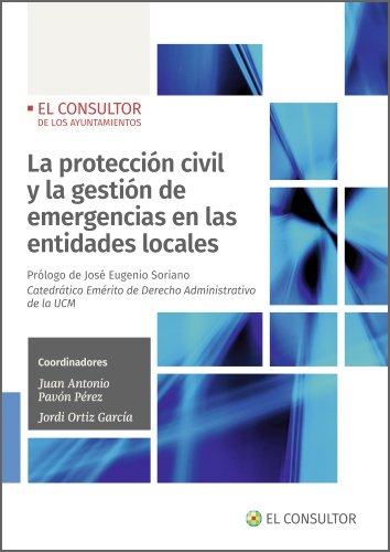 LA PROTECCION CIVIL Y LA GESTION DE EMERGENCIAS EN LAS ENTIDADES LOCALES | portada del libro