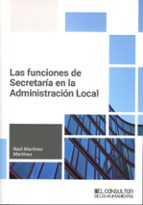 FUNCIONES DE SECRETARIA EN LA ADMINISTRACION LOCAL, de RAUL MARTINEZ MARTINEZ | portada del libro