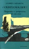 ¿CRISTIANOS, HOY?, de GOMEZ CAFFARENA, JOSE | portada del libro