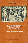 Religión Romana, La . Historia pol¡tica y psicológica, de J. BAYET | portada del libro