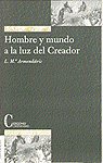 HOMBRE Y MUNDO A LA LUZ DEL CREADOR, de ARMENDARIZ, LUIS MARIA | portada del libro
