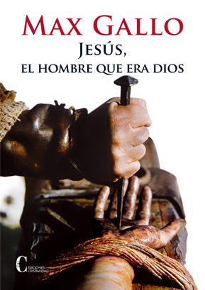 Jesús, el hombre que era Dios, de GALLO, MAX | portada del libro