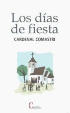 DIAS DE FIESTA, LOS, de CARDENAL COMASTRI | portada del libro