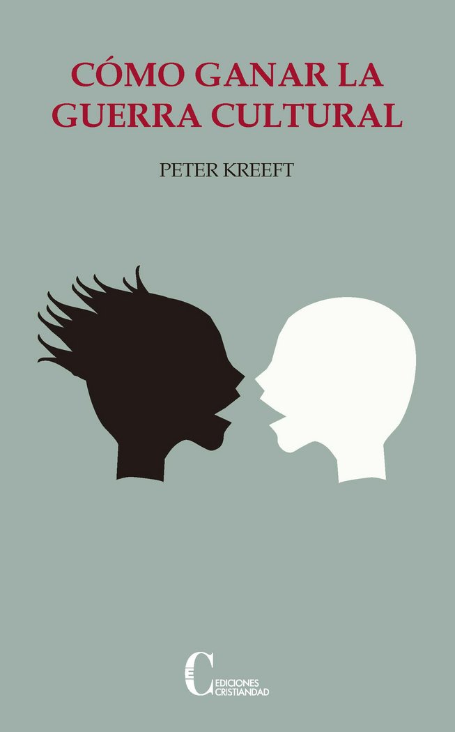 COMO GANAR LA GUERRA CULTURAL, de KREEFT, PETER | portada del libro