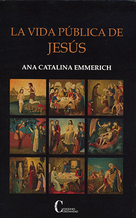 La vida publica de jesús, de EMMERICH,ANA CATALINA | portada del libro