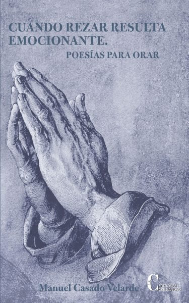 CUANDO REZAR RESULTA EMOCIONANTE, de CASADO VELARDE, MANUEL | portada del libro