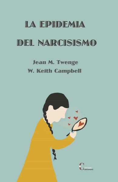 EPIDEMIA DEL NARCISISMO, LA, de TWWENGE, JEAN M. | portada del libro
