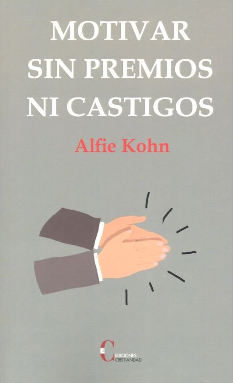 MOTIVAR SIN PREMIOS NI CASTIGOS, de KOHN, ALFIE | portada del libro