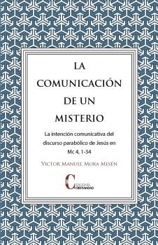 COMUNICACION DE UN MISTERIO, LA, de MORA MESEN, VICTOR MANUEL | portada del libro
