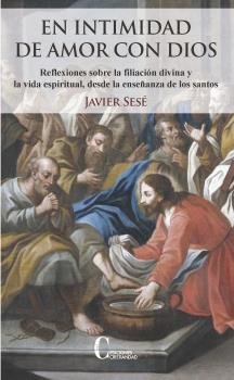 EN INTIMIDAD DE AMOR CON DIOS, de SESE, JAVIER | portada del libro