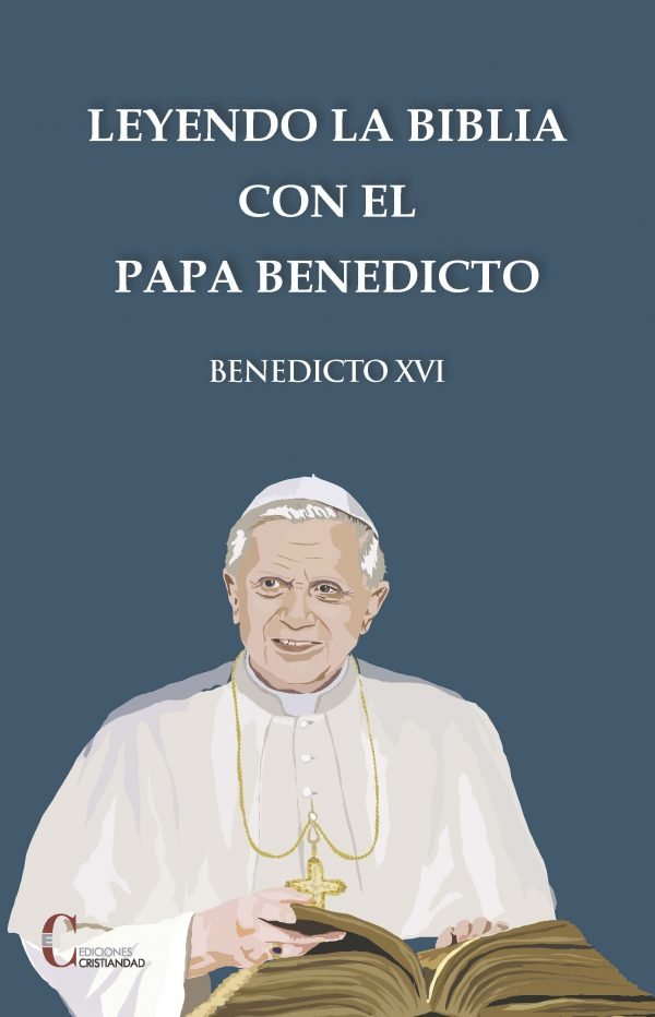 LEYENDO LA BIBLIA CON EL PAPA BENEDICTO XVI, de KEMPIS, STEPHAN | portada del libro