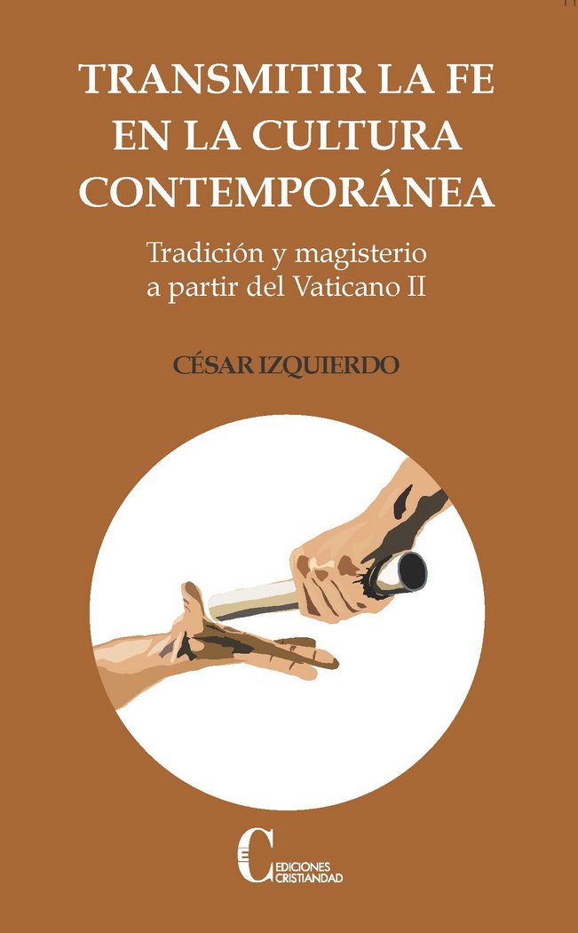 TRANSMITIR LA FE EN LA CULTURA CONTEMPORANEA, de IZQUIERDO, CESAR | portada del libro