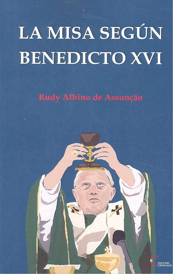 MISA SEGUN BENEDICTO XVI, LA, de ALBINO DE ASSUNCAO | portada del libro