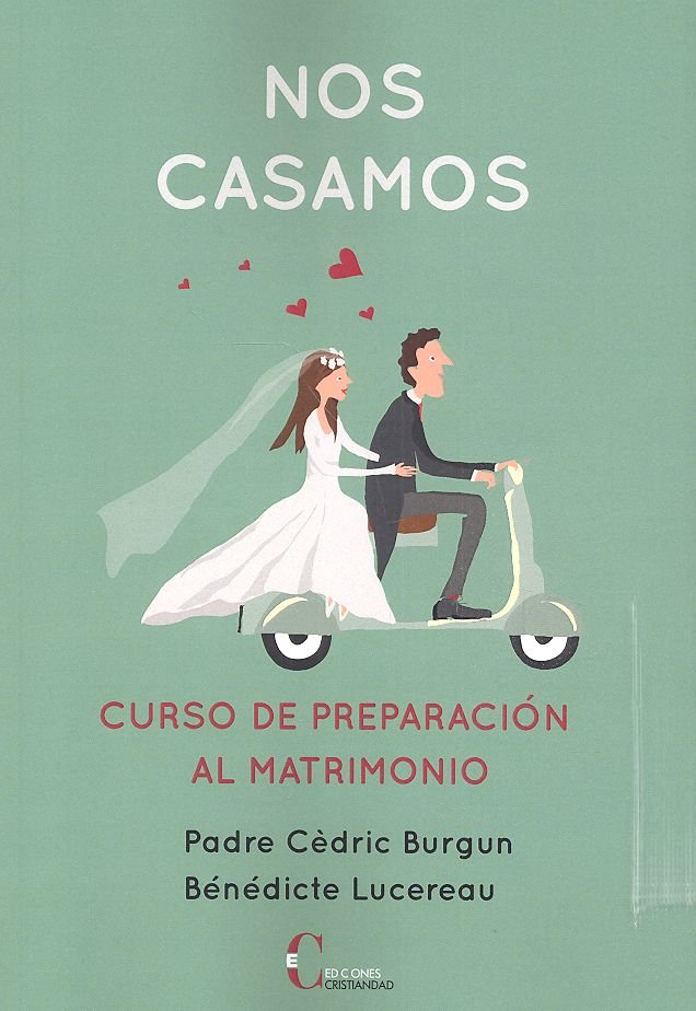 NOS CASAMOS. CURSO DE PREPARACION AL MATRIMONIO, de BURGUN, PADRE CEDRIC | portada del libro